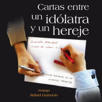 Joaquín García-Huidobro y Manfred Svensson, y libro Cartas entre un hereje y un idólatra 