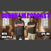 Burnham Podcast #158 Moving Out! 