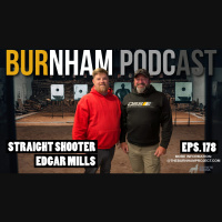 Burnham Podcast #178: Straight Shooter - with Edgar Mills