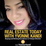 Real Estate Today With Yvonne Kandi