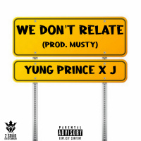 Yung Prince x J - We Dont Relate [BayAreaCompass]