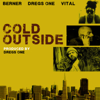 Berner x Dregs One x Vital - Cold Outside [BayAreaCompass]