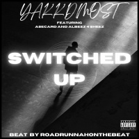 Yakk-D-Most ft. Asecard x Alebeez 4 Sheez - Switched Up [BayAreaCompass]