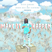 Ditty Cincere - Make It Happen [BayAreaCompass]