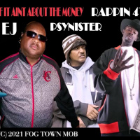 Rappin 4 - Tay X EJ X Psynister - If It Aint About The Money [BayAreaCompass]