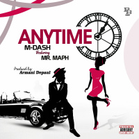 M - Dash ft. Mr Maph - Anytime [BayAreaCompass]