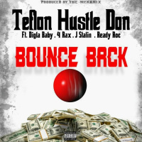 Teflon Hustle Don ft. Digla Baby, 4rAx, J Stalin  Ready Roc - Bounce Back [BayAreaCompass]