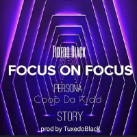 Tuxedo Black ft. Story x Persona x Coop Da Kidd - Focus On Focus [BayAreaCompass]