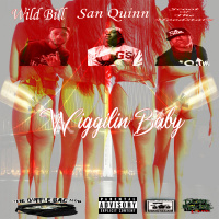 Wild Bill ft Scoot of Hoodstarz and San Quinn - Wiggilin Baby [BayAreaCompass]