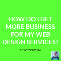 How Do I Get More Business For My Web Design Services?