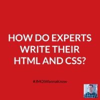 How Do Experts Write Their HTML and CSS?