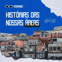 #40 – Histórias das Nossas Áreas