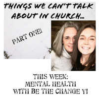 She’s Got Gumption! Things We Can’t Talk About in Church: Mental Health, Part 1
