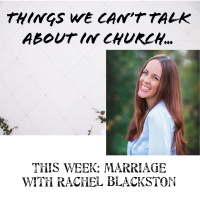 She’s Got Gumption! Episode 39, Things We Can’t Talk About in Church: Marriage