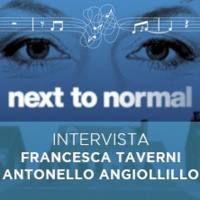 NEXT TO NORMAL | Intervista a Francesca Taverni e Antonello Angiolillo