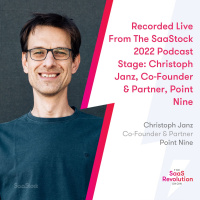 Recorded Live From The SaaStock 2022 Podcast Stage: Christoph Janz, Co-Founder  Partner, Point Nine