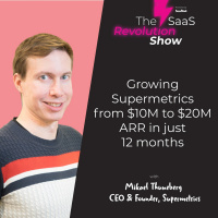 Growing from $10M to $20M ARR in just 12 months with Mikael Thuneberg, CEO, Supermetrics