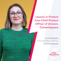 Lessons in Product from Chief Product Officer of Unicorn, Contentsquare