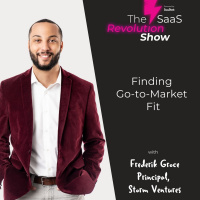 Finding Go-to-Market fit with Frederik Groce, Storm Ventures