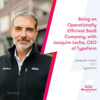 Being an Operationally Efficient SaaS Company, with Joaquim Lecha, CEO of Typeform