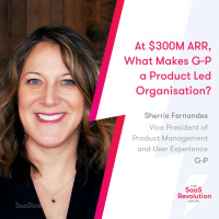 At $300M ARR, What Makes G-P a Product Led Organisation?