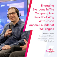 Engaging Everyone in the Company in a Practical Way with Jason Cohen, Founder of WP Engine