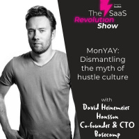 MonYAY: Dismantling the myth of hustle culture with David Heinemeier Hansson