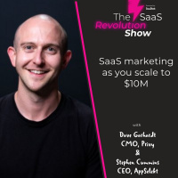 SaaS marketing as you scale to $10M: Dave Gerhardt in conversation with Stephen Cummins
