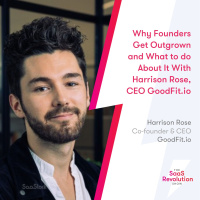 Why Founders Get Outgrown and What to do About It With Harrison Rose, CEO GoodFit.io