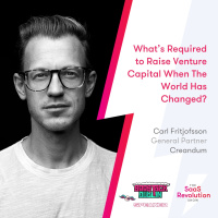 What’s Required to Raise Venture Capital When The World Has Changed