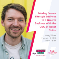 Moving From a Lifestyle Business to a Growth Business With the CEO of Ticket Tailor