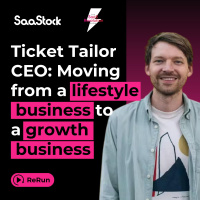 Moving from a lifestyle business to a growth business with the CEO of Ticket Tailor