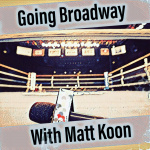Going Broadway With Matt Koon