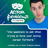 two questions to ask when trying to move your acting career forward