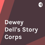 Dewey Dells Storycorps
