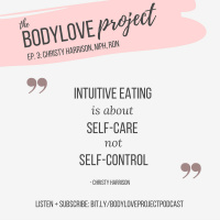 Episode 003: Christy Harrison, MPH, RDN, Intuitive Eating Counselor