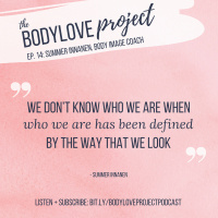 Ep. 014: Summer Innanen on Giving Up Dieting to Improve Your Self Worth