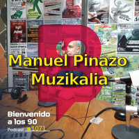 1071 - Hablando con Manuel Pinazo de Muzikalia (Final de Temporada)