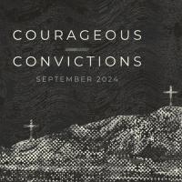 Matthew 6:24-33 (Courageous Convictions: Seek First The Kingdom) - Phil Adams