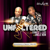 UNFILTERED with Ernest J. Lee  Uncle Ron - May 29th, 2019 - FULL SHOW