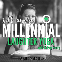 S2:E14 // Laughter Yoga with Kelsey Henry