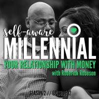 S2:E12 // Your Relationship With Money with Roderick Robeson