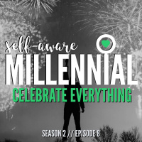 S2:E8 // Celebrate Everything