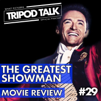 The Greatest Showman Movie Review | Film News Feb. 2018 Podcast | Tripod Talk #29