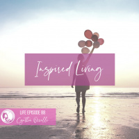 LIFE 088: Inspired Living