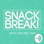 Snackbreak! With Dan And Tate