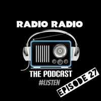 Radio Radio episode 27