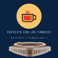 Cafecito con los Yankees: La primera colada del 2020/ Ep 1-Temporada 3