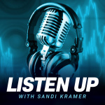 Listen Up With Sandi Kramer