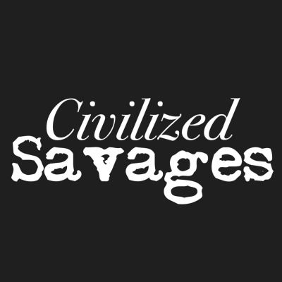 Civilized Savages